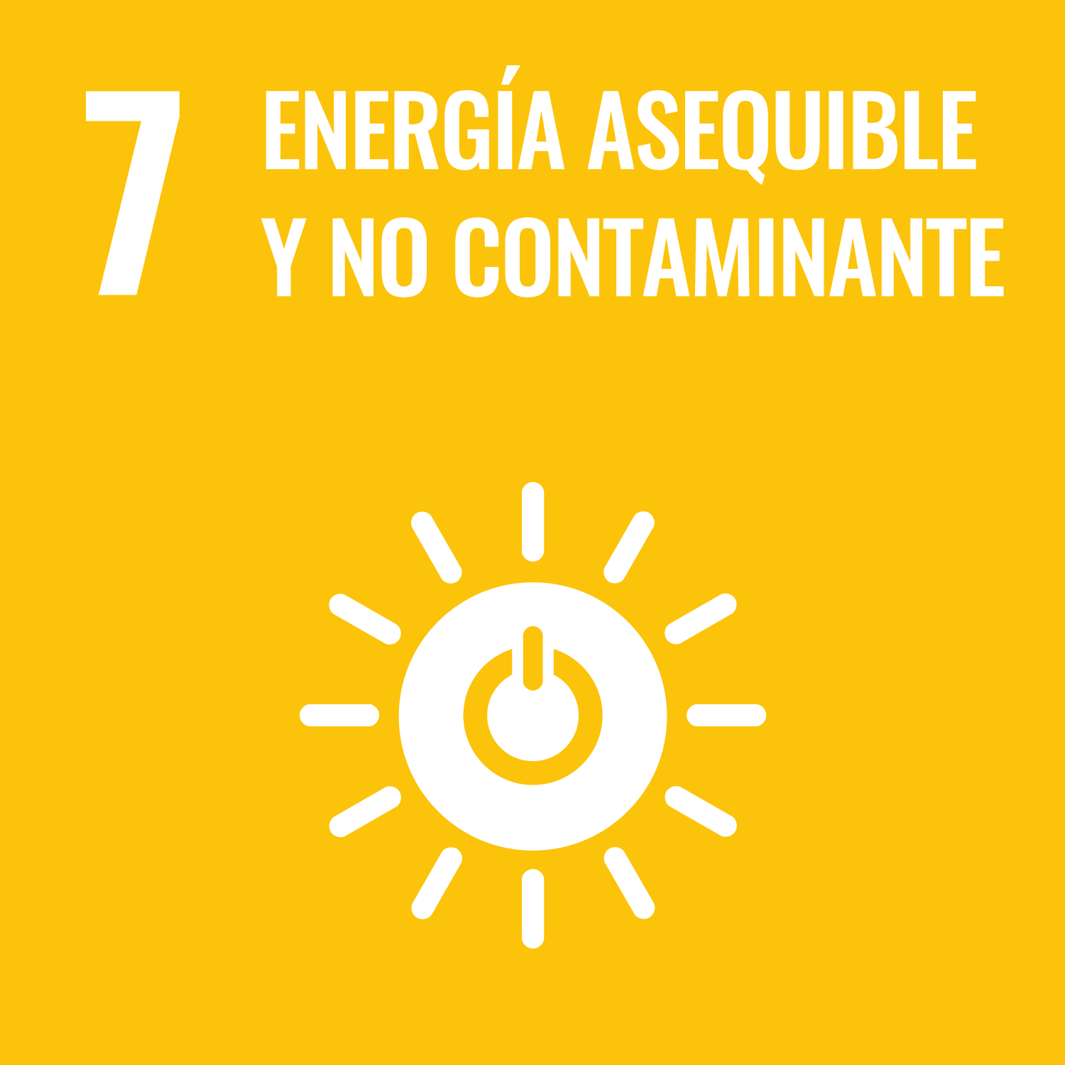 07.- Asegurar el acceso a energías asequibles, fiables, sostenibles y modernas para todos 07.- Asegurar el acceso a energías asequibles, fiables, sostenibles y modernas para todos